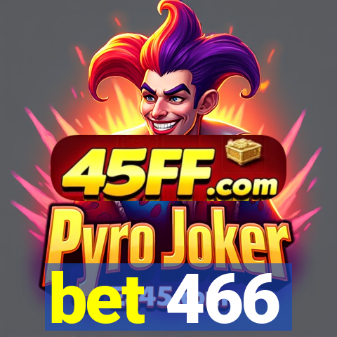 bet 466